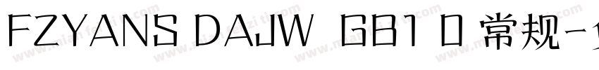FZYANS DAJW  GB1 0 常规字体转换